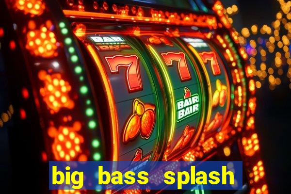 big bass splash demo betano